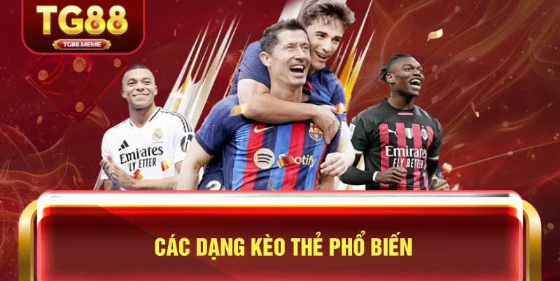 Các Dạng Kèo Thẻ Phổ Biến